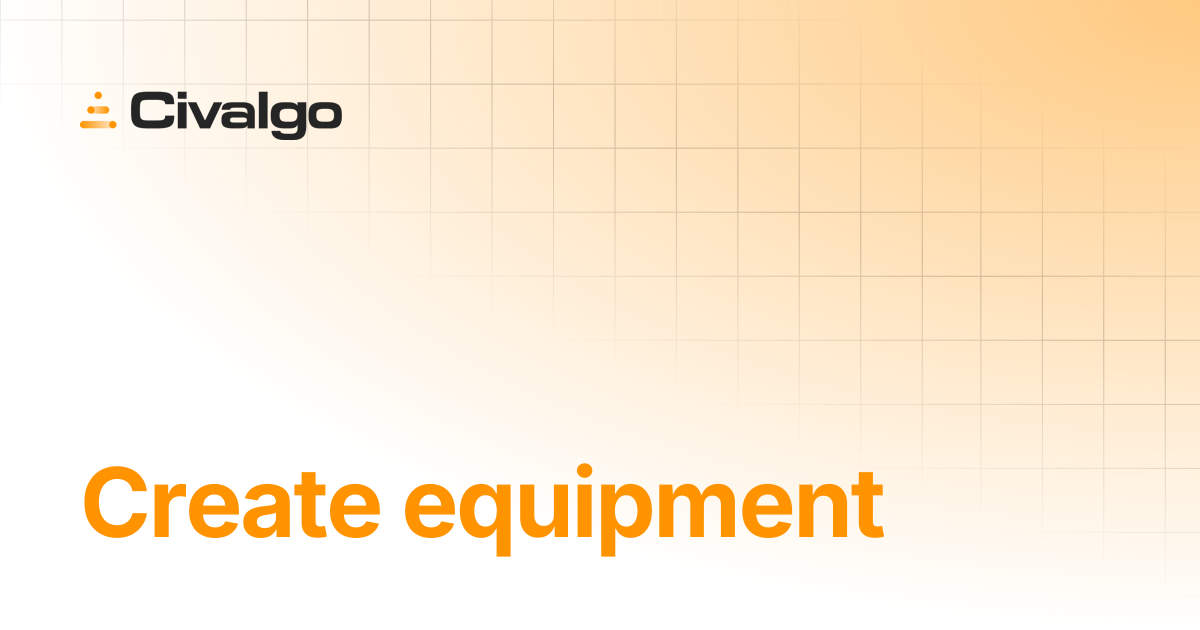 Create equipment | Civalgo Documentation