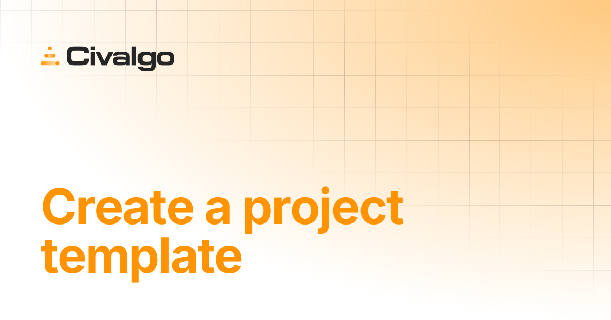Create a project template | Civalgo Documentation